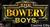 The Bowery Boys