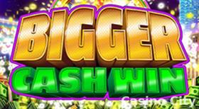 Bigger Cash Win Slot