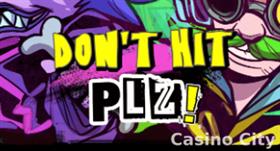 Don't Hit PLZ Slot