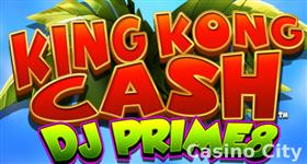 King Kong Cash DJ Prime8 Slot