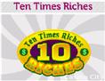 Ten Times Riches Slot