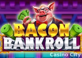 Bacon Bankroll Slot