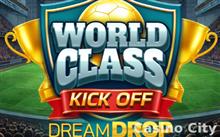 World Class Kick Off Dream Drop Slot