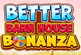 Better Barn House Bonanza Slot