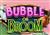Bubble or Broom