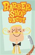 Barber Shop Uncut  Slot